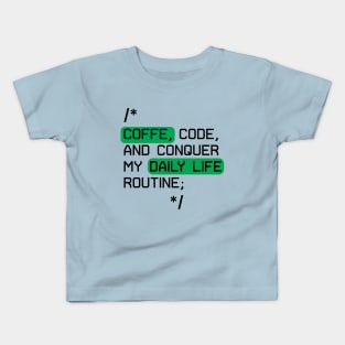 funny coding quotes coffee coding and conquer my daily life routine Kids T-Shirt